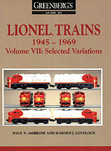 Greenberg's Guide to Lionel Trains 1945-1969: Volume VII Selected Variations