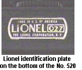 Lionel identification plate on the bottom of the No. 520